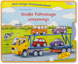 Mein lustiges Drehscheibenbuch. Große Fahrzeuge unterwegs - Steffen Walentowitz