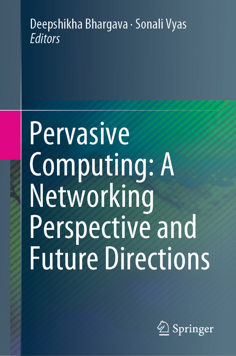 Pervasive Computing: A Networking Perspective and Future Directions - 