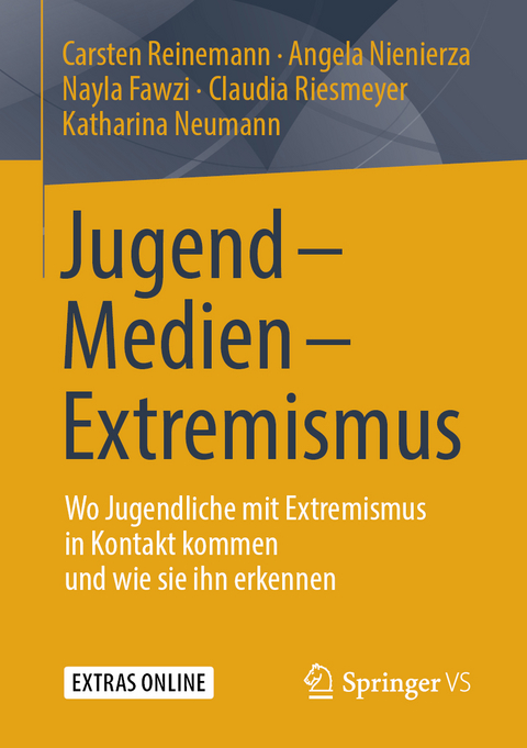 Jugend - Medien - Extremismus - Carsten Reinemann, Angela Nienierza, Nayla Fawzi, Claudia Riesmeyer, Katharina Neumann
