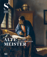 Alte Meister (1300 –1800) im Städel Museum - Demandt, Philipp; Sander, Jochen; Demandt, Philipp; Dette, Gabriel; Dyballa, Katrin; Eclercy, Bastian; Pollmer-Schmidt, Almut; Sander, Jochen; Wolf, Fabian; Batoni, Pompeo Girolamo; Botticelli, Sandro; Dürer, Albrecht; Van Eyck, Jan; Vermeer, Johannes