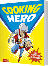 Cooking Hero - Vom Toastwender zum Superkoch - Pia Konstantin