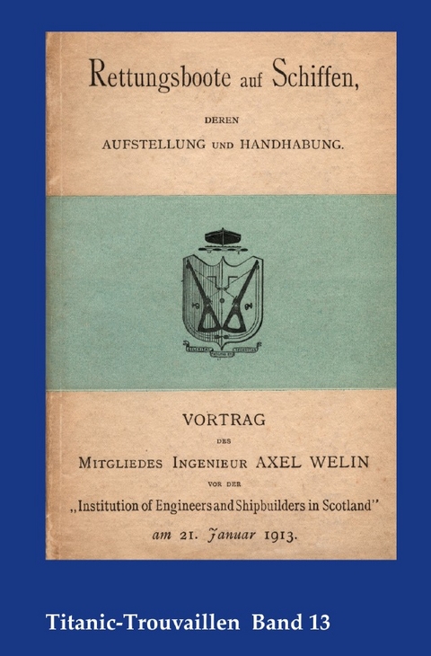 Titanic-Trouvaillen / Rettungsboote auf Schiffen, deren Aufstellung und Handhabung - Axel Welin