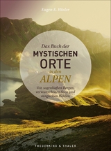 Das Buch der mystischen Orte in den Alpen - Eugen E. Hüsler