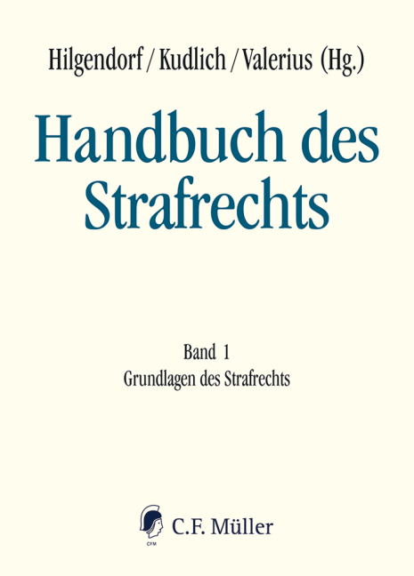 Handbuch des Strafrechts - Robert Esser, Wolfgang Heinz, Eric Hilgendorf, Tatjana Hörnle, Johannes Kaspar, Arnd Koch, Christoph Knauer, Michael Kubiciel, Hans Kudlich, Thomas Rotsch, Stefanie Schmahl, Bertram Schmitt, Frank Peter Schuster, Georg Steinberg, Brian Valerius, Moritz Vormbaum, Thomas Vormbaum, Thomas Weigend