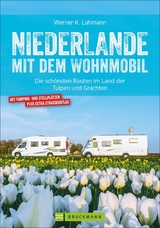 Niederlande mit dem Wohnmobil - Werner Lahmann, Linda O’bryan Und Hans Zaglitsch