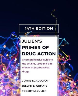 Julien's Primer of Drug Action - Claire D. Advokat, Robert Julien, Joseph Comaty