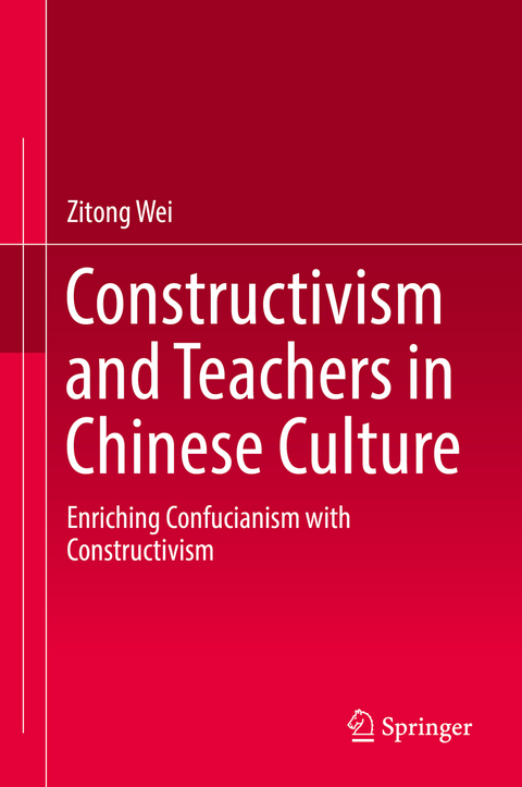 Constructivism and Teachers in Chinese Culture - Zitong Wei