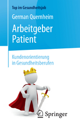 Arbeitgeber Patient - Kundenorientierung in Gesundheitsberufen - Quernheim, German