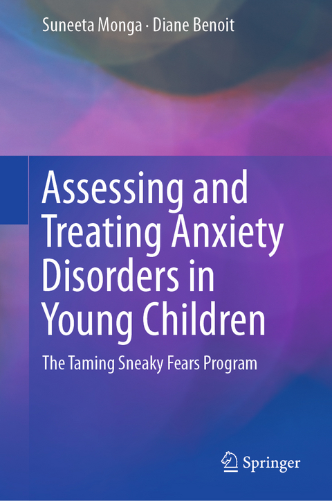 Assessing and Treating Anxiety Disorders in Young Children - Suneeta Monga, Diane Benoit
