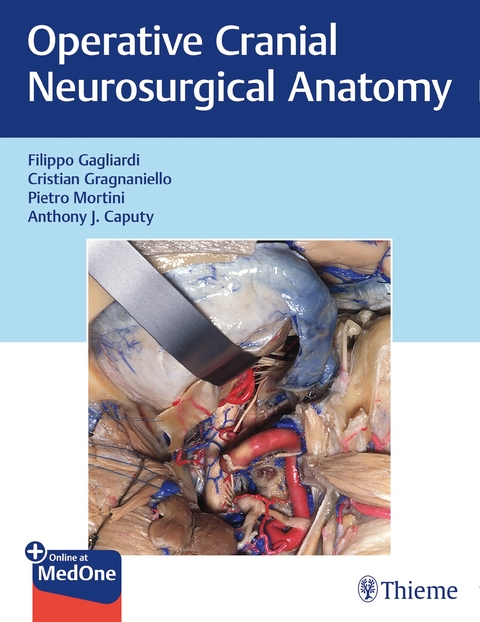 Operative Cranial Neurosurgical Anatomy - Filippo Gagliardi, Cristian Gragnaniello, Pietro Mortini, Anthony J. Caputy