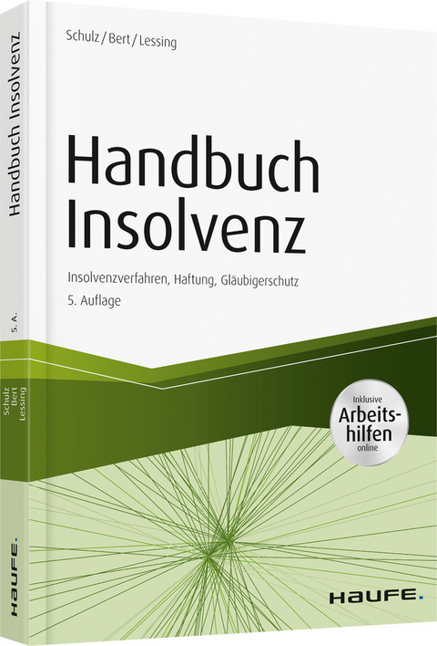 Handbuch Insolvenz - inkl. Arbeitshilfen online - Dirk Schulz, Ulrich Bert, Holger Lessing