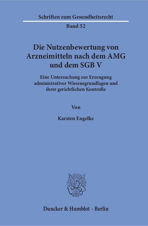 Die Nutzenbewertung von Arzneimitteln nach dem AMG und dem SGB V. - Karsten Engelke