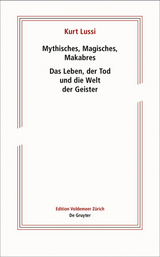 Mythisches, Magisches, Makabres - Kurt Lussi