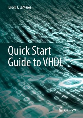 Quick Start Guide to VHDL - Brock J. LaMeres