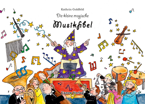 Die kleine magische Musikfibel - Kathrin Goldfeld