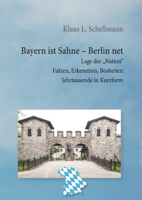 Bayern ist Sahne, Berlin net - Klaus L. Schellmann