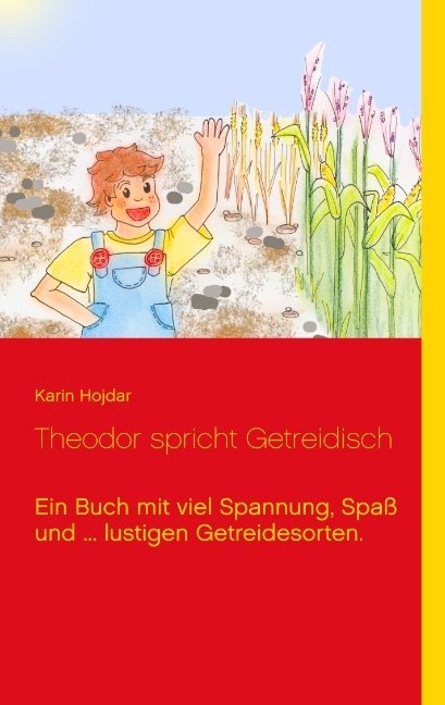 Theodor spricht Getreidisch - Karin Hojdar