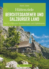 Hüttenziele Berchtesgadener und Salzburger Land - Mark Zahel