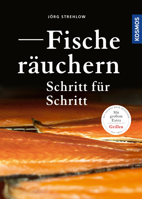 Fische räuchern Schritt für Schritt - Jörg Strehlow