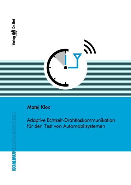 Adaptive Echtzeit-Drahtloskommunikation für den Test von Automobilsystemen - Matej Kloc