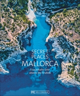 Secret Places Mallorca - Lothar Schmidt, Wolfgang Heitzmann, Peter V. Neumann