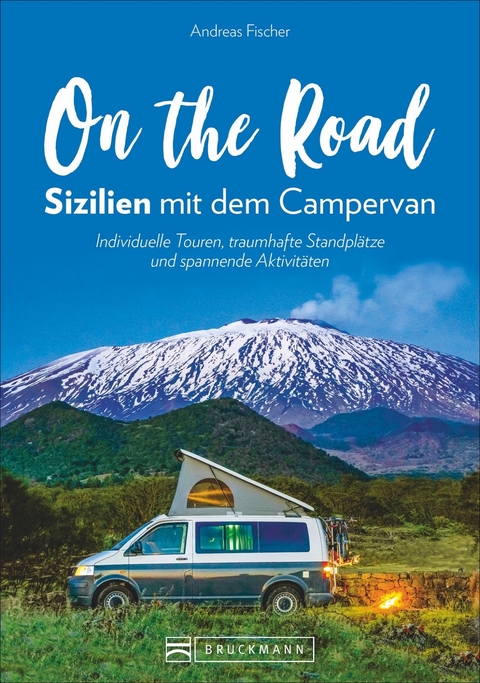 On the Road – Sizilien mit dem Campervan - Andreas Fischer