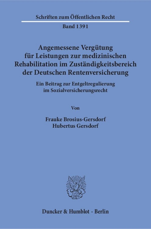 Angemessene Vergütung für Leistungen zur medizinischen Rehabilitation im Zuständigkeitsbereich der Deutschen Rentenversicherung. - Hubertus Gersdorf, Frauke Brosius-Gersdorf