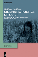 Cinematic Poetics of Guilt - Matthias Grotkopp