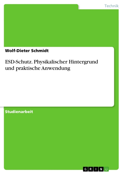 ESD-Schutz. Physikalischer Hintergrund und praktische Anwendung - Wolf-Dieter Schmidt