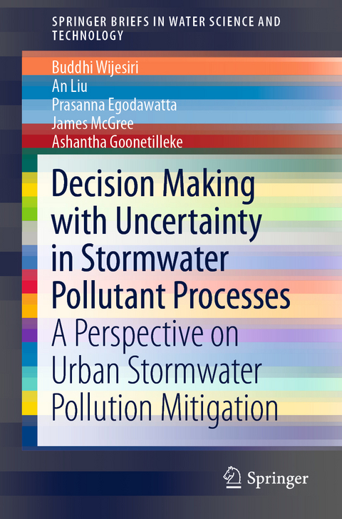 Decision Making with Uncertainty in Stormwater Pollutant Processes - Buddhi Wijesiri, An Liu, Prasanna Egodawatta, James McGree, Ashantha Goonetilleke