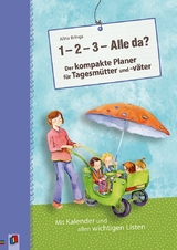 „1, 2, 3 – Alle da?“ Der kompakte Planer für Tagesmütter und -väter (Neuauflage) - Alina Brings