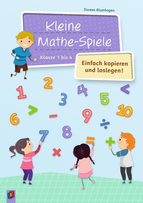 Kleine Mathe-Spiele – Einfach kopieren und loslegen - Doreen Blumhagen