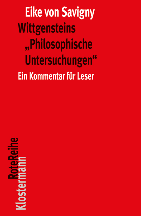 Wittgensteins "Philosophische Untersuchungen" - Eike von Savigny