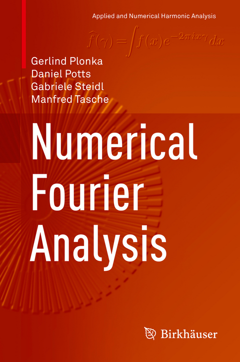 Numerical Fourier Analysis - Gerlind Plonka, Daniel Potts, Gabriele Steidl, Manfred Tasche