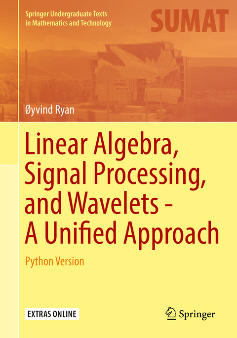 Linear Algebra, Signal Processing, and Wavelets - A Unified Approach - Øyvind Ryan