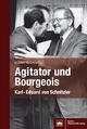 Agitator und Bourgeois: Karl-Eduard von Schnitzler