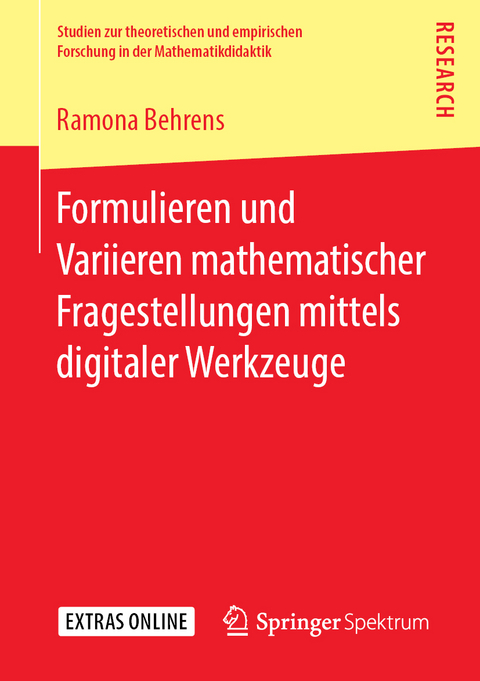 Formulieren und Variieren mathematischer Fragestellungen mittels digitaler Werkzeuge - Ramona Behrens