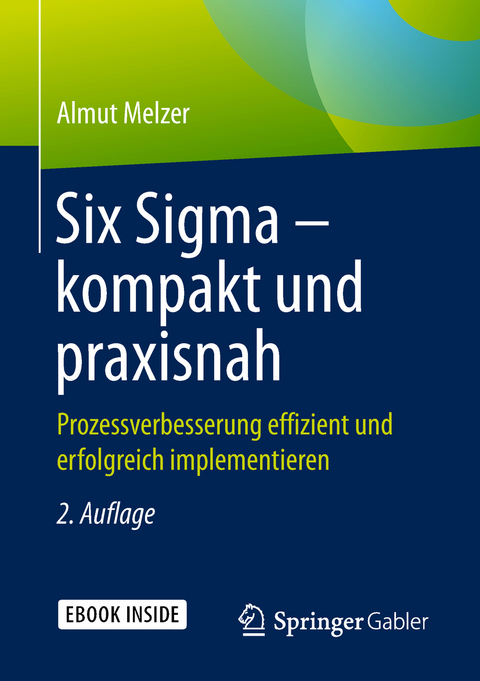 Six Sigma – kompakt und praxisnah - Almut Melzer