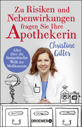 Zu Risiken und Nebenwirkungen fragen Sie Ihre Apothekerin - Christine Gitter