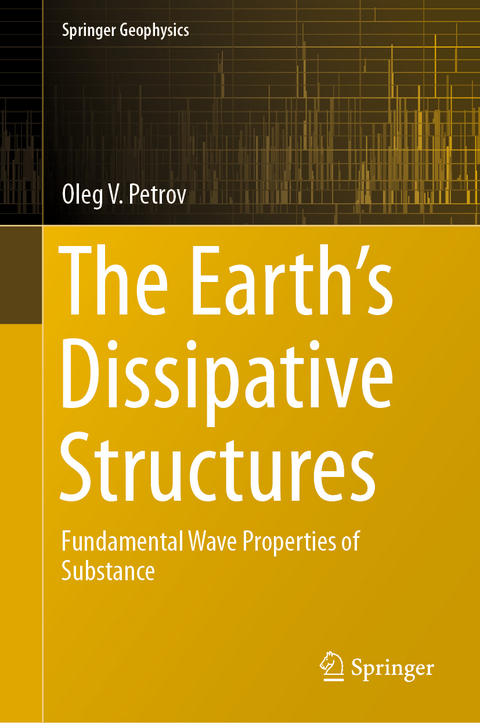 The Earth's Dissipative Structures - Oleg V. Petrov