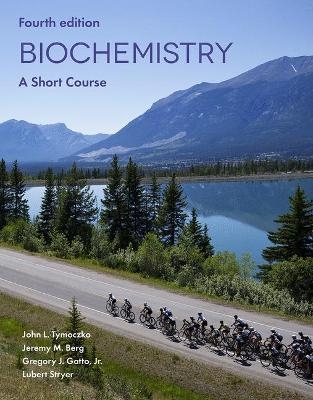 Biochemistry: A Short Course - John L. Tymoczko, Jeremy M. Berg, Lubert Stryer, Gregory Gatto