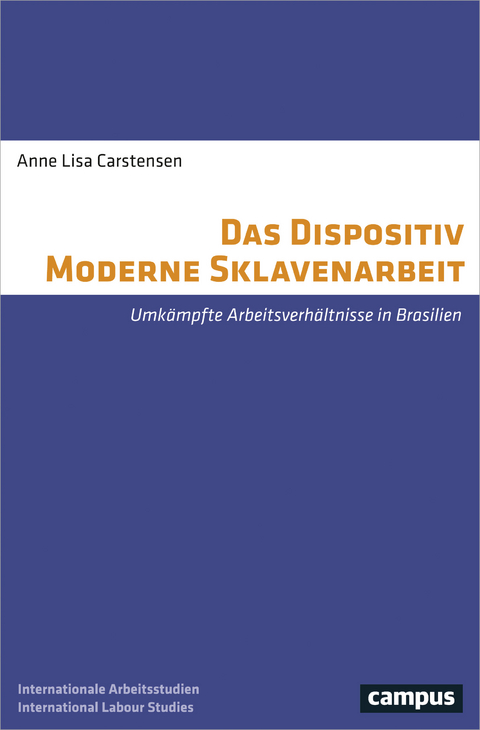 Das Dispositiv Moderne Sklavenarbeit - Anne Lisa Carstensen