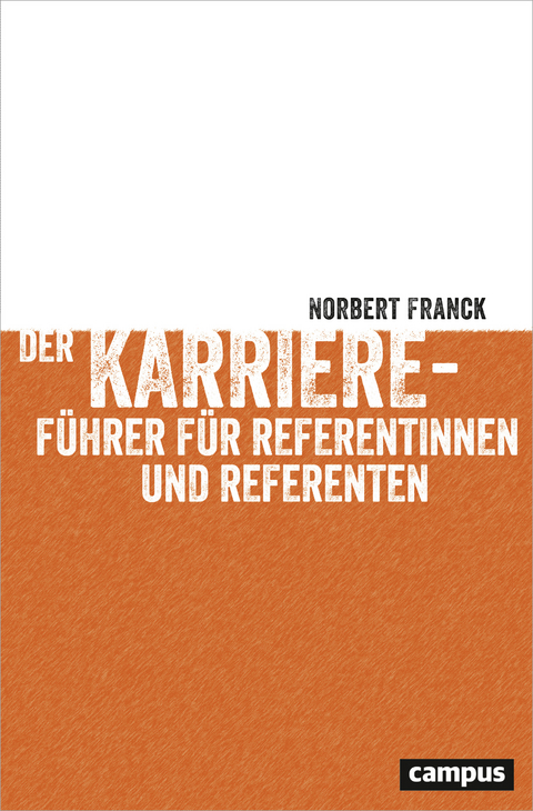 Der Karriereführer für Referentinnen und Referenten - Norbert Franck