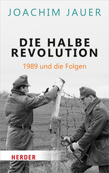 Die halbe Revolution - Joachim Jauer