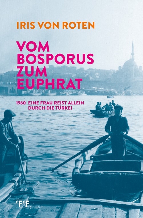 Vom Bosporus zum Euphrat - Iris von Roten