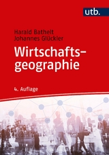 Wirtschaftsgeographie - Bathelt, Harald; Glückler, Johannes