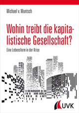 Wohin treibt die kapitalistische Gesellschaft? - Michael von Wuntsch