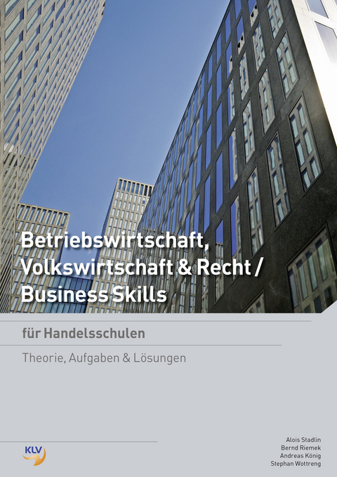 Betriebswirtschaft, Volkswirtschaft & Recht / Business Skills - Andreas König, Bernd Riemek, Alois Stadlin, Stephan Wottreng