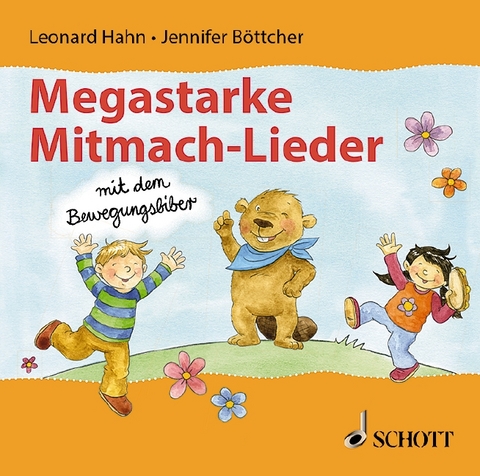 Megastarke Mitmach-Lieder - mit dem Bewegungsbiber - Jennifer Böttcher, Leonard Hahn