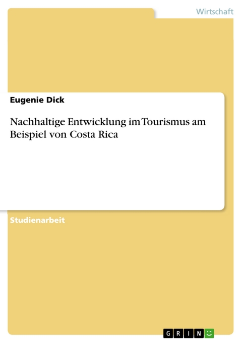 Nachhaltige Entwicklung im Tourismus am Beispiel von Costa Rica - Eugenie Dick